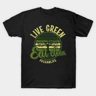 Live Green Eat Clean T-Shirt